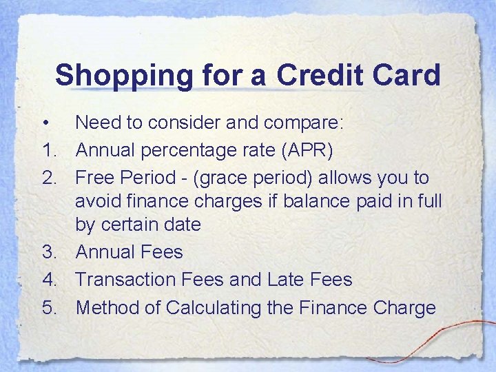 Shopping for a Credit Card • Need to consider and compare: 1. Annual percentage Shopping for a Credit Card • Need to consider and compare: 1. Annual percentage