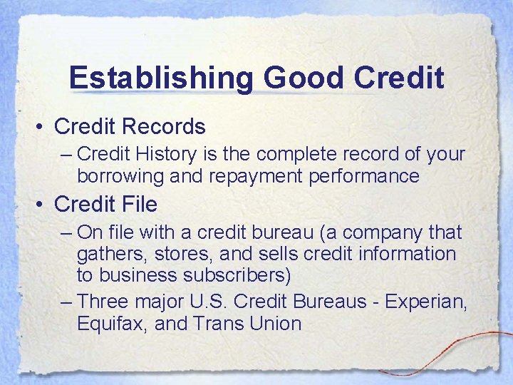 Establishing Good Credit • Credit Records – Credit History is the complete record of Establishing Good Credit • Credit Records – Credit History is the complete record of