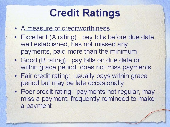 Credit Ratings • A measure of creditworthiness • Excellent (A rating): pay bills before Credit Ratings • A measure of creditworthiness • Excellent (A rating): pay bills before