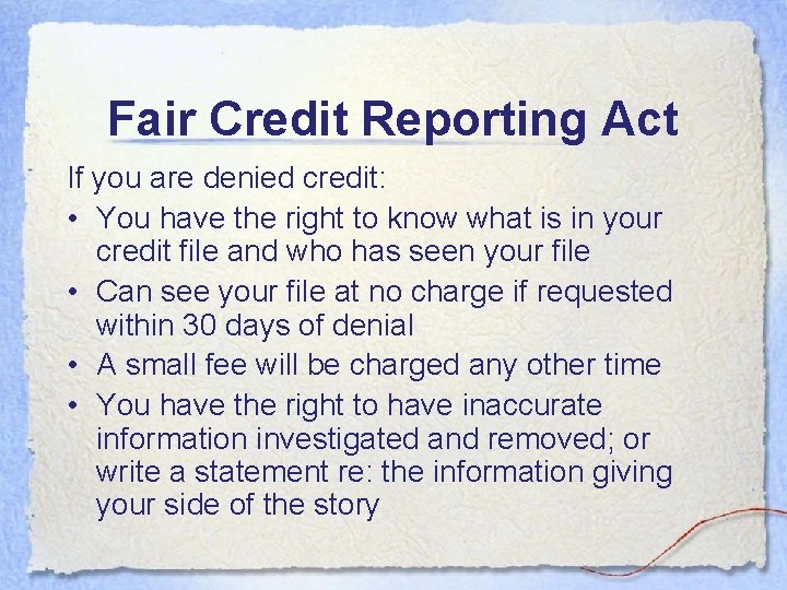 Fair Credit Reporting Act If you are denied credit: • You have the right Fair Credit Reporting Act If you are denied credit: • You have the right