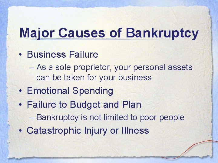 Major Causes of Bankruptcy • Business Failure – As a sole proprietor, your personal Major Causes of Bankruptcy • Business Failure – As a sole proprietor, your personal