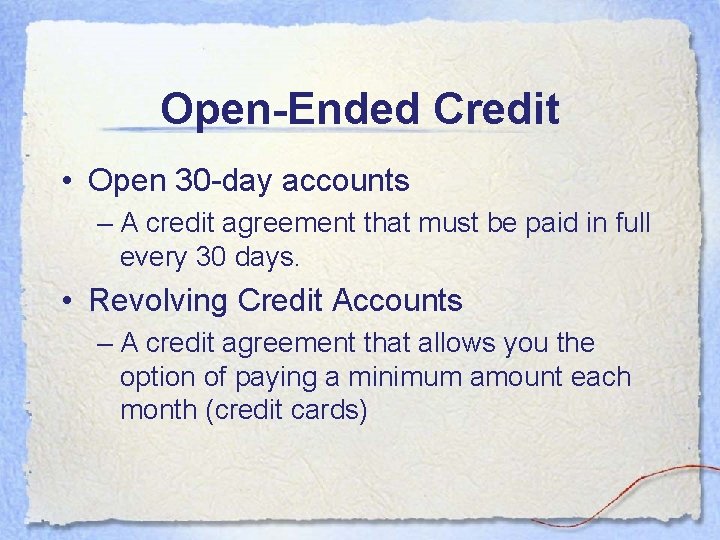 Open-Ended Credit • Open 30 -day accounts – A credit agreement that must be Open-Ended Credit • Open 30 -day accounts – A credit agreement that must be
