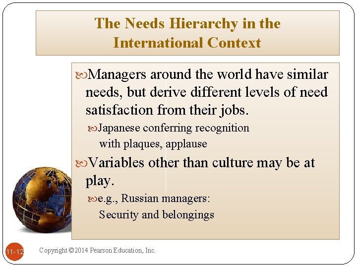 The Needs Hierarchy in the International Context Managers around the world have similar needs,