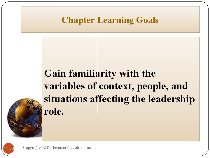 Chapter Learning Goals Gain familiarity with the variables of context, people, and situations affecting