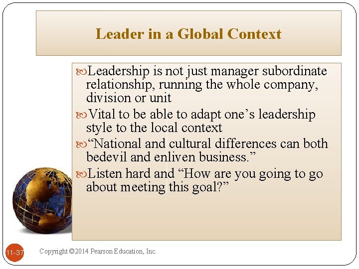 Leader in a Global Context Leadership is not just manager subordinate relationship, running the