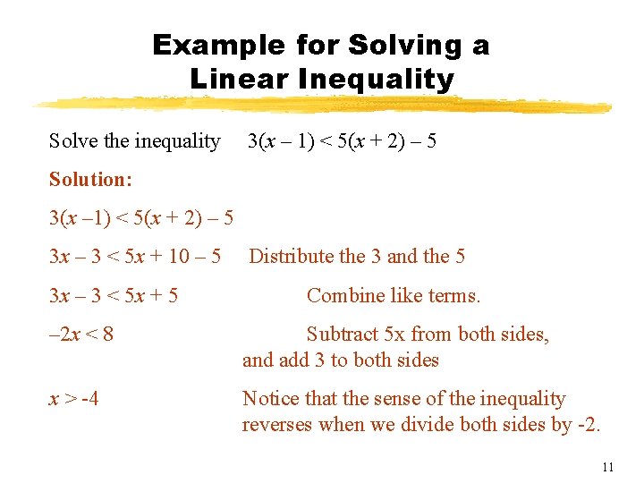 Example for Solving a Linear Inequality Solve the inequality 3(x – 1) < 5(x