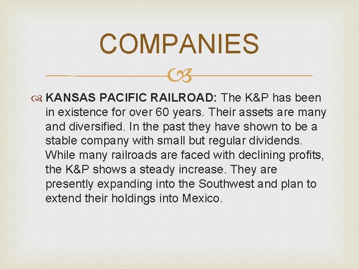 COMPANIES KANSAS PACIFIC RAILROAD: The K&P has been in existence for over 60 years.