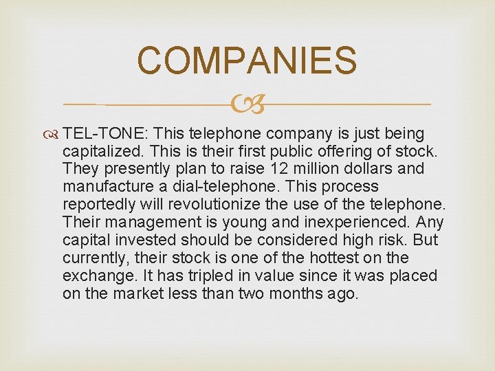 COMPANIES TEL-TONE: This telephone company is just being capitalized. This is their first public