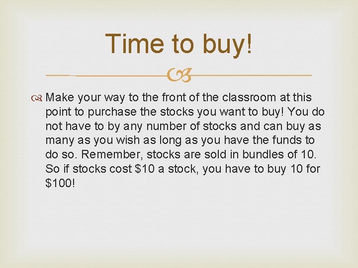 Time to buy! Make your way to the front of the classroom at this