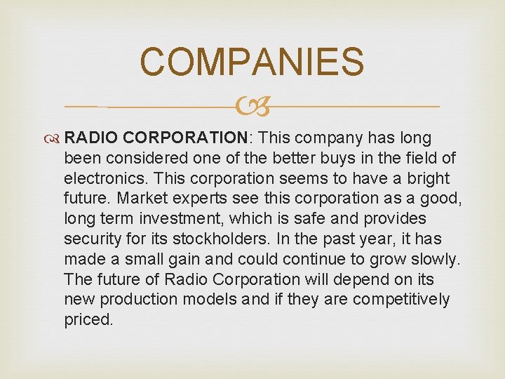 COMPANIES RADIO CORPORATION: This company has long been considered one of the better buys