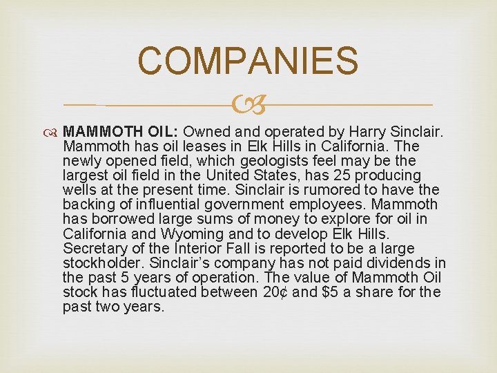 COMPANIES MAMMOTH OIL: Owned and operated by Harry Sinclair. Mammoth has oil leases in