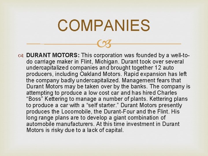 COMPANIES DURANT MOTORS: This corporation was founded by a well-todo carriage maker in Flint,