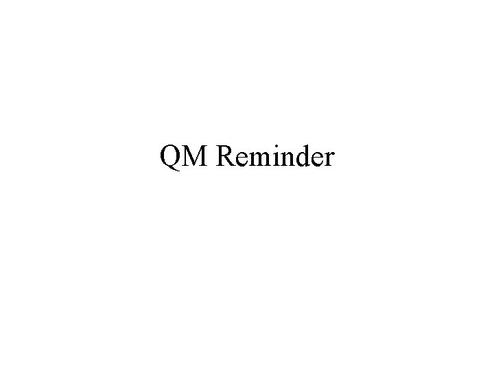 QM Reminder QM Reminder