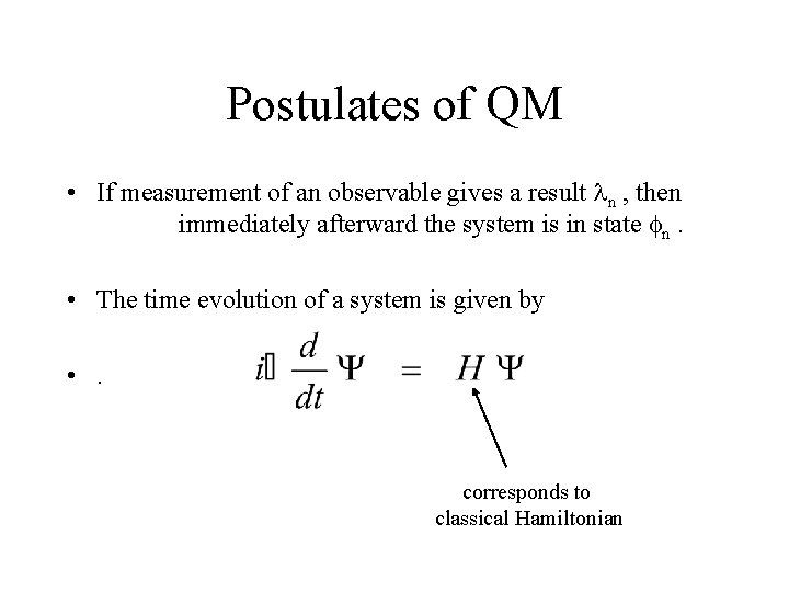 Postulates of QM • If measurement of an observable gives a result ln ,