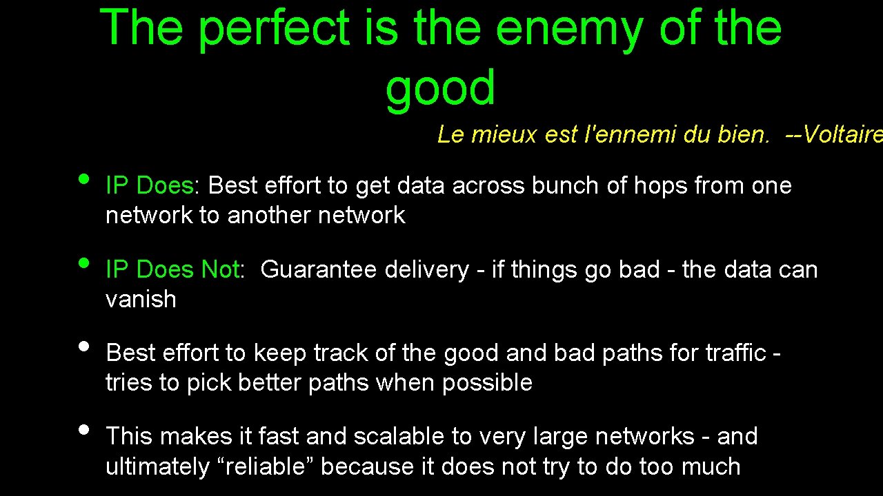 The perfect is the enemy of the good Le mieux est l'ennemi du bien.