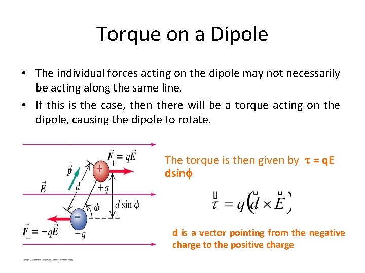 Torque on a Dipole • The individual forces acting on the dipole may not