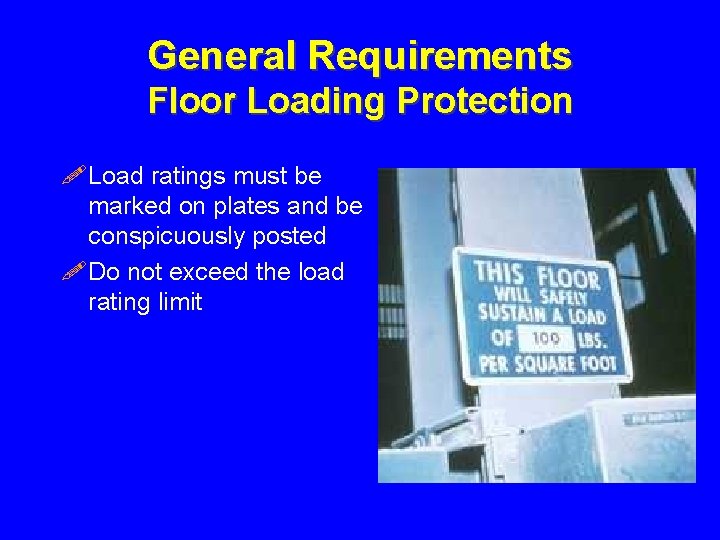 General Requirements Floor Loading Protection !Load ratings must be marked on plates and be