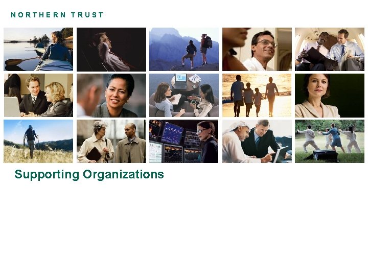NORTHERN TRUST Supporting Organizations Revised April, 2015 