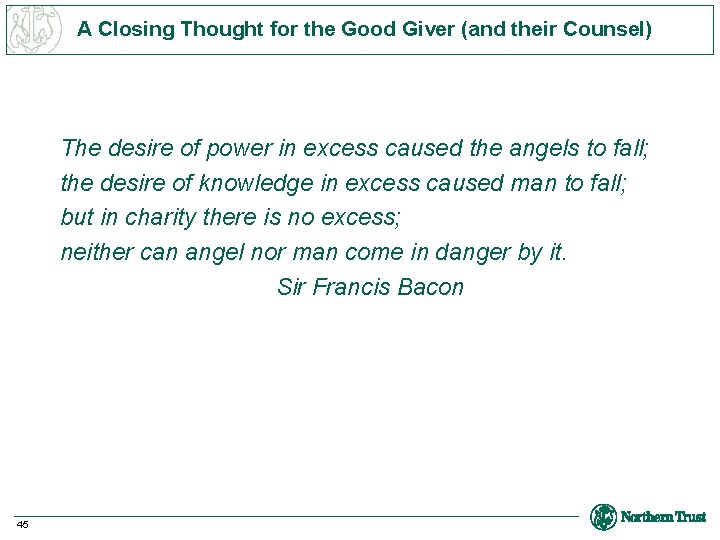 A Closing Thought for the Good Giver (and their Counsel) The desire of power