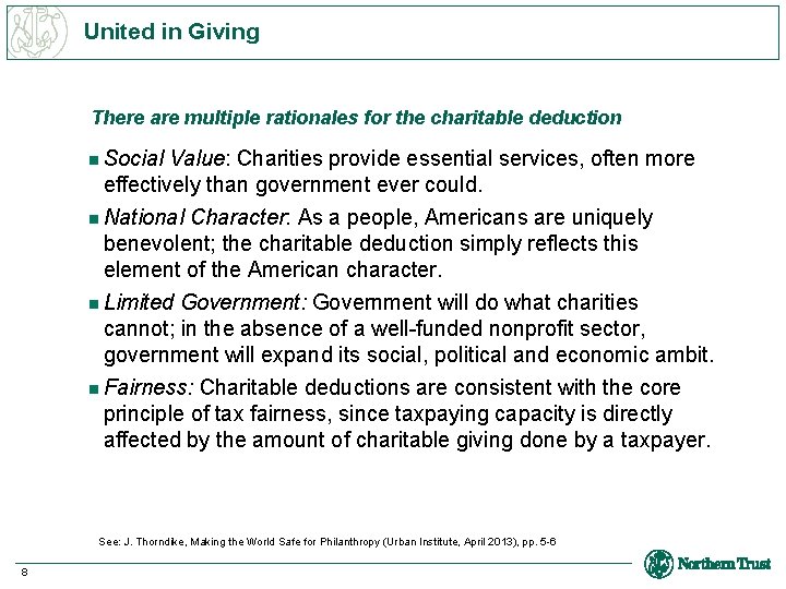 United in Giving There are multiple rationales for the charitable deduction n Social Value: