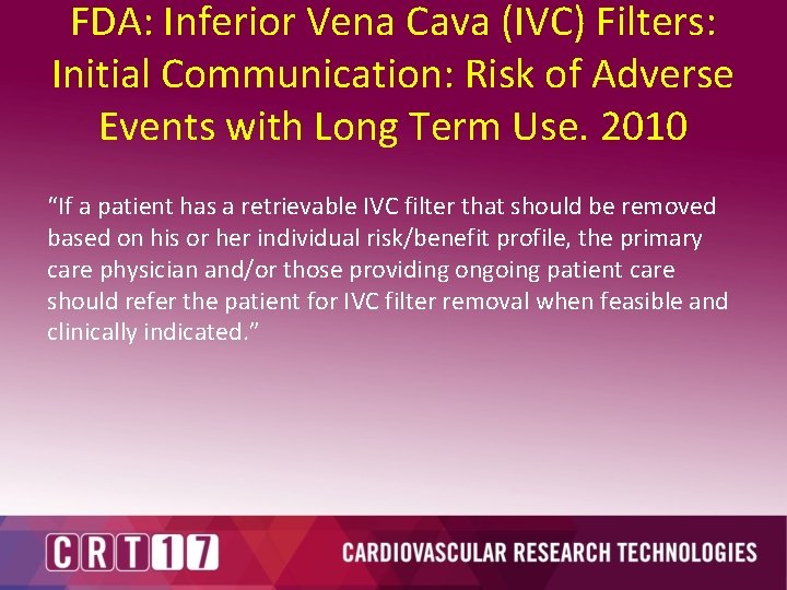 FDA: Inferior Vena Cava (IVC) Filters: Initial Communication: Risk of Adverse Events with Long