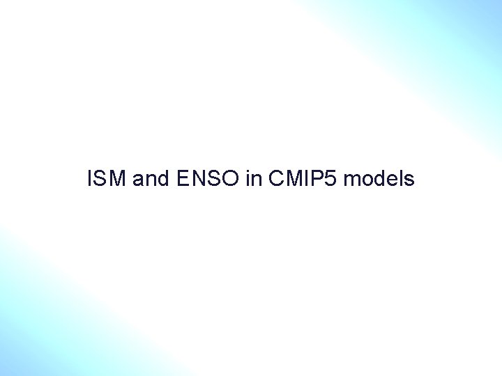 ISM and ENSO in CMIP 5 models 