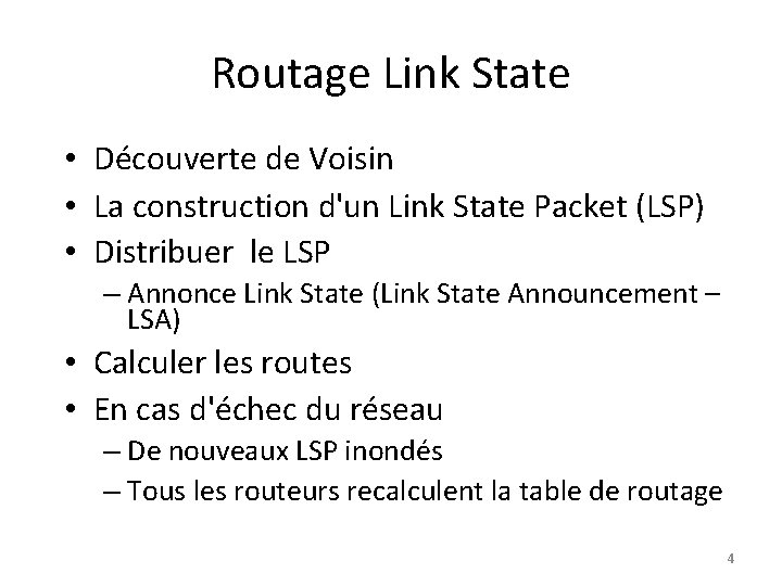 Routage Link State • Découverte de Voisin • La construction d'un Link State Packet