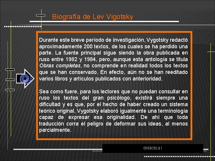 Biografía de Lev Vigotsky Durante este breve período de investigación, Vygotsky redactó aproximadamente 200