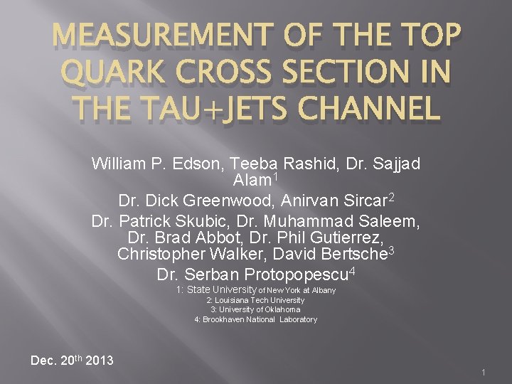 MEASUREMENT OF THE TOP QUARK CROSS SECTION IN THE TAU+JETS CHANNEL William P. Edson,