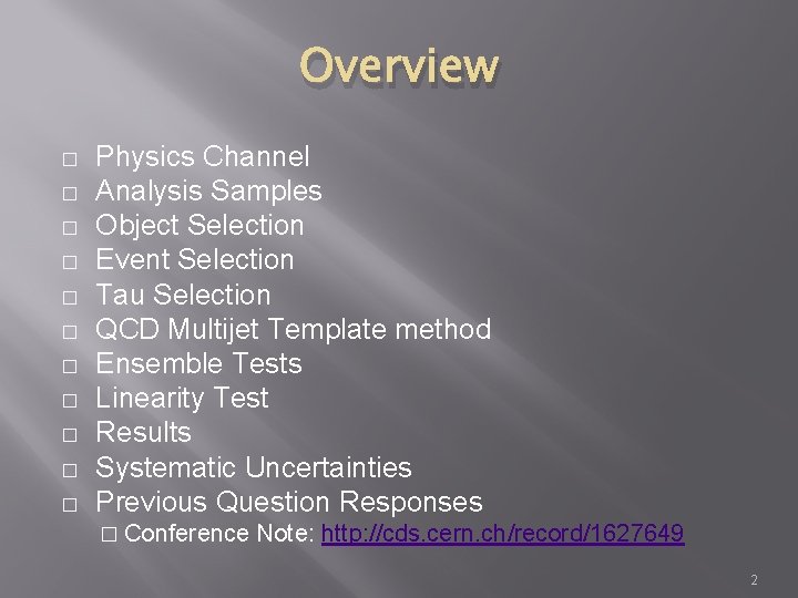 Overview � � � Physics Channel Analysis Samples Object Selection Event Selection Tau Selection