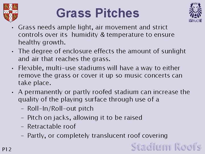 Grass Pitches • Grass needs ample light, air movement and strict controls over its