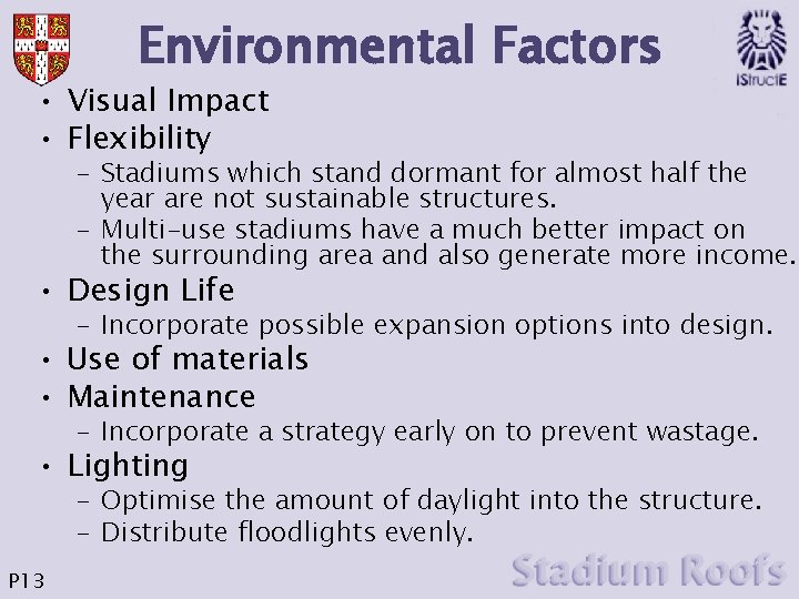 Environmental Factors • Visual Impact • Flexibility – Stadiums which stand dormant for almost Environmental Factors • Visual Impact • Flexibility – Stadiums which stand dormant for almost