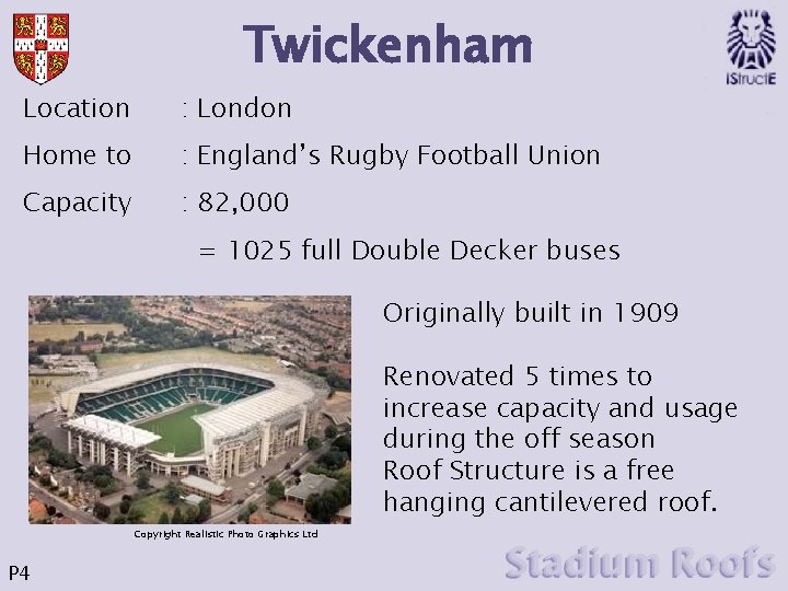 Twickenham Location : London Home to : England’s Rugby Football Union Capacity : 82, Twickenham Location : London Home to : England’s Rugby Football Union Capacity : 82,