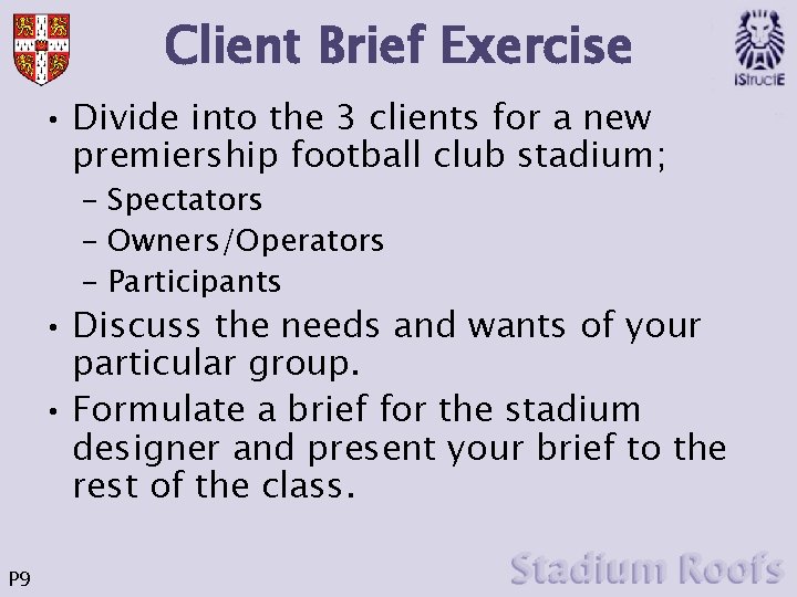 Client Brief Exercise • Divide into the 3 clients for a new premiership football