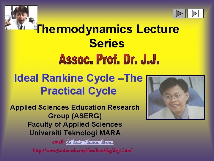 Thermodynamics Lecture Series Ideal Rankine Cycle –The Practical Cycle Applied Sciences Education Research Group