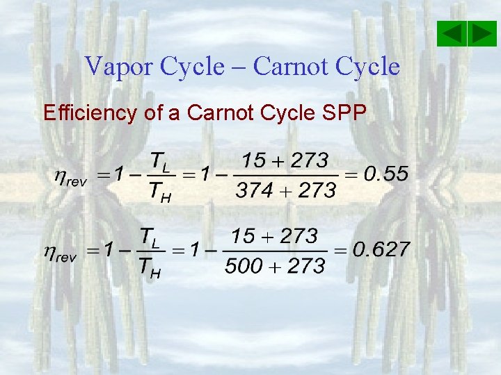 Vapor Cycle – Carnot Cycle Efficiency of a Carnot Cycle SPP 