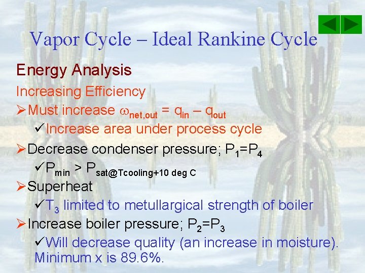 Vapor Cycle – Ideal Rankine Cycle Energy Analysis Increasing Efficiency ØMust increase net, out