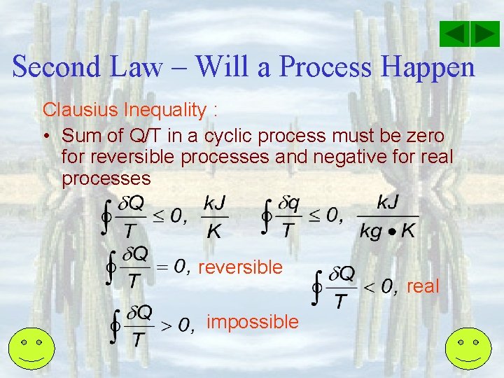 Second Law – Will a Process Happen Clausius Inequality : • Sum of Q/T