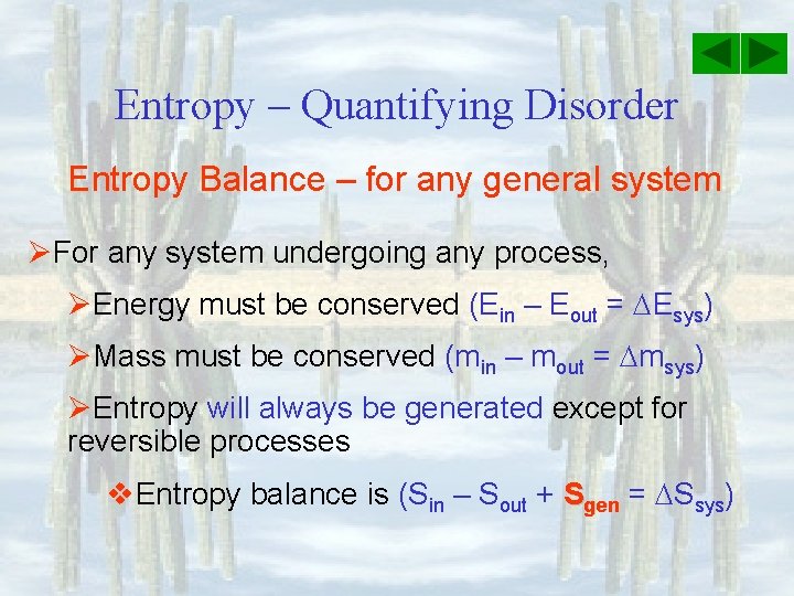 Entropy – Quantifying Disorder Entropy Balance – for any general system ØFor any system