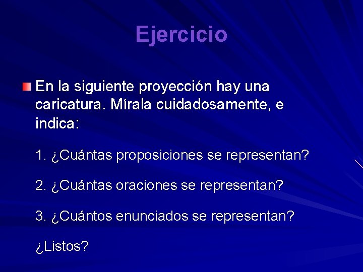 Ejercicio En la siguiente proyección hay una caricatura. Mírala cuidadosamente, e indica: 1. ¿Cuántas