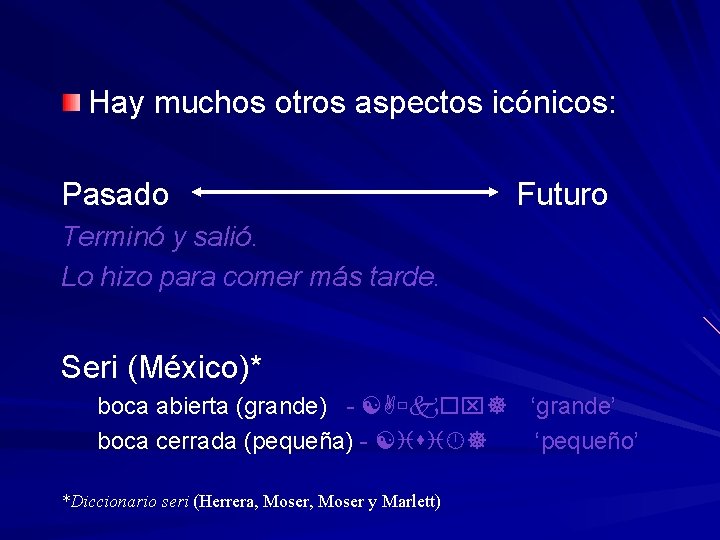 Hay muchos otros aspectos icónicos: Pasado Futuro Terminó y salió. Lo hizo para comer