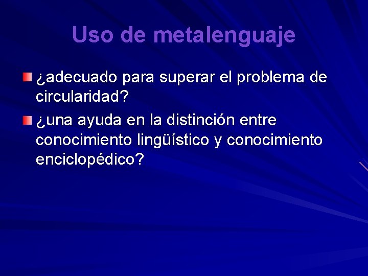 Uso de metalenguaje ¿adecuado para superar el problema de circularidad? ¿una ayuda en la