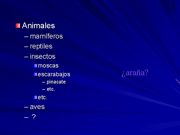 Animales – mamíferos – reptiles – insectos moscas escarabajos – pinacate – etc. –