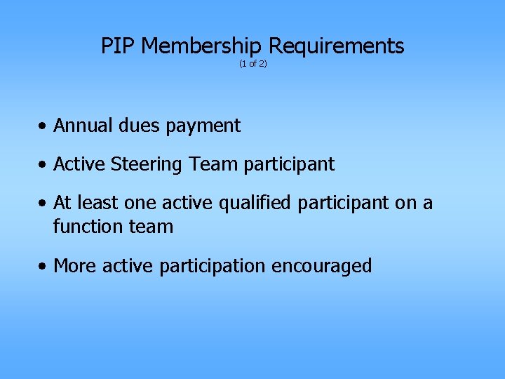 PIP Membership Requirements (1 of 2) • Annual dues payment • Active Steering Team