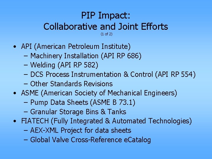 PIP Impact: Collaborative and Joint Efforts (1 of 2) • API (American Petroleum Institute)