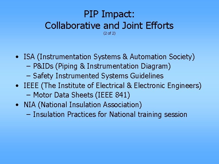 PIP Impact: Collaborative and Joint Efforts (2 of 2) • ISA (Instrumentation Systems &