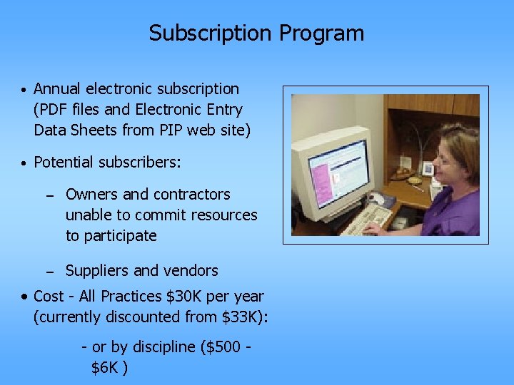 Subscription Program • Annual electronic subscription (PDF files and Electronic Entry Data Sheets from