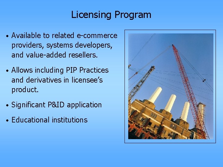 Licensing Program • Available to related e-commerce providers, systems developers, and value-added resellers. •
