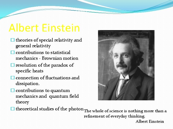 Albert Einstein � theories of special relativity and general relativity � contributions to statistical