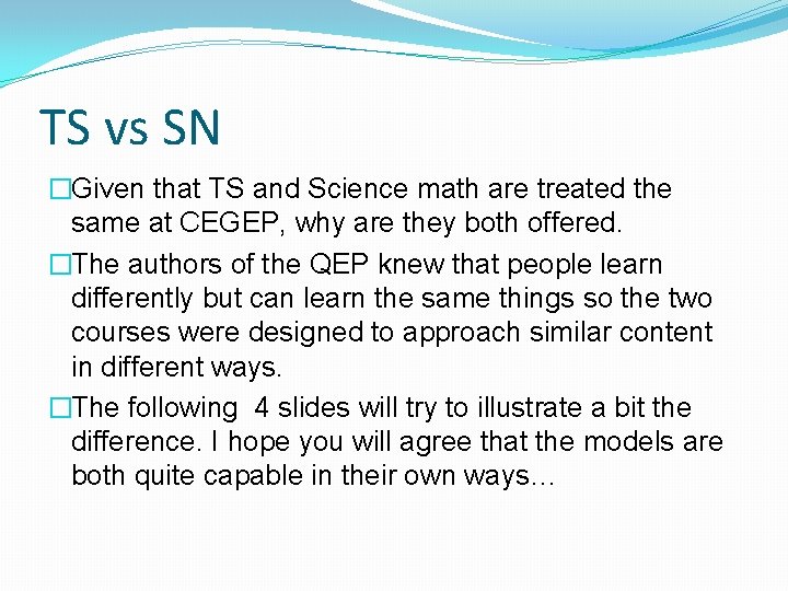 TS vs SN �Given that TS and Science math are treated the same at